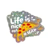 GLITTER STICKER - PIZZA LIFE IS NICE