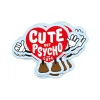 STICKER - CUTE BUT PSYCHO