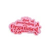 STICKER - JUST PRETENDING TO BE ORGANISED