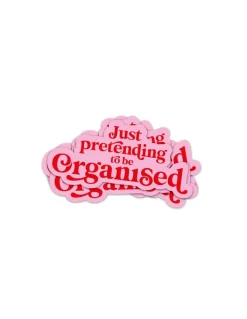 STICKER - JUST PRETENDING TO BE ORGANISED